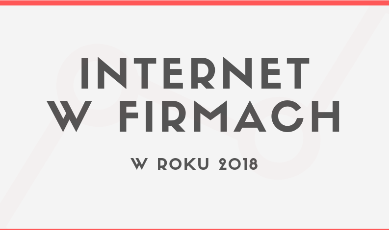 Internet w firmach 2018